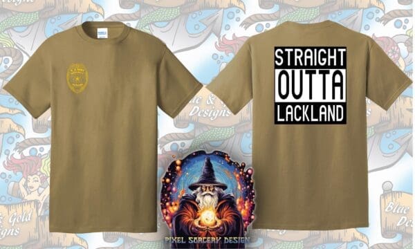 Tan t-shirt with "Straight Outta Lackland" on back.