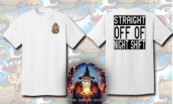 White t-shirt with "Straight Off Night Shift" text.